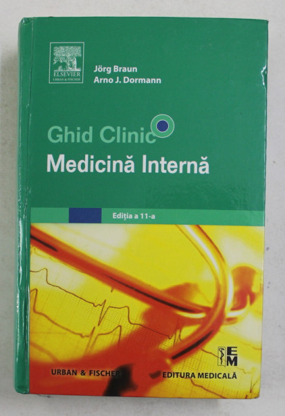 GHID CLINIC MEDICINA INTERNA de JORG BRAUN si ARNO J. DORMANN , 2013