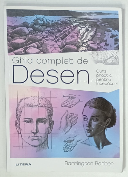 GHID COMPLET DE DESEN , CURS PRACTIC PENTRU INCEPATORI de BARRINGTON BARBER , 2021 * PREZINTA URME DE INDOIRE