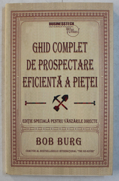 GHID COMPLET DE PROSPECTARE EFICIENTA A PIETEI - EDITIE SPECIALA PENTRU VANZARILE DIRECTE de BOB BURG , 2019