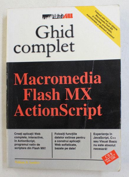 GHID COMPLET , MACROMEDIA , FLASH MX , ACTIONSCRIPT de WILLIAM B. SANDERS , 2003