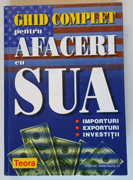 GHID COMPLET PENTRU AFACERI CU SUA , IMPORTURI , EXPORTURI , INVESTITII , 2001
