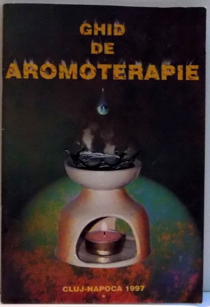 GHID DE AROMOTERAPIE , 1997