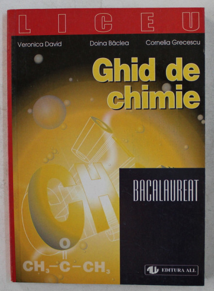 GHID DE CHIMIE  - BACALAUREAT de VERONICA DAVID ...CORNELIA GRECESCU , 1999