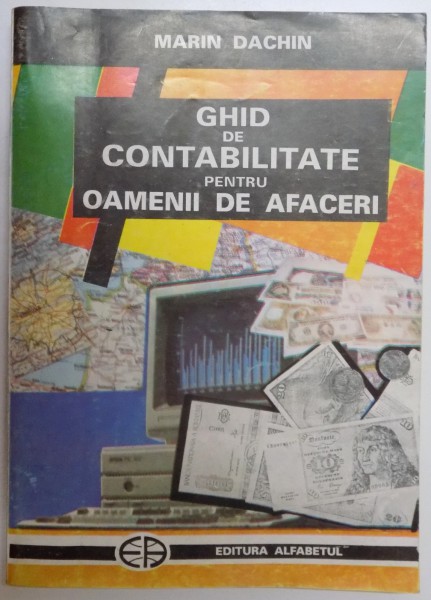 GHID DE CONTABILITATE PENTRU OAMENII DE AFACERI de MARIN DACHIN, 1993