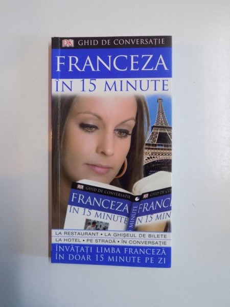 GHID DE CONVERSATIE FRANCEZA IN 15 MINUTE  de CAROLINE LEMOINE , 2007