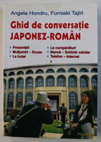 GHID DE CONVERSATIE JAPONEZ-ROMAN de ANGELA HONDRU si FUMIAKI TAJIRI , 2005