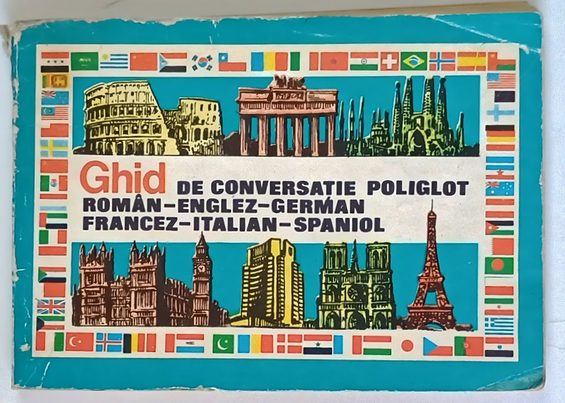 GHID DE CONVERSATIE POLIGLOT, ROMAN-ENGLEZ-GERMAN-FRANCEZ-ITALIAN-SPANIOL de ANDREI BANTAS, EUGENIA PRICOPE, 1991 , * MINIMA UZURA
