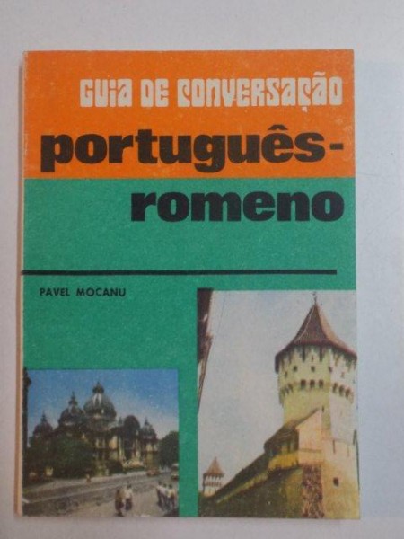 GHID DE CONVERSATIE PORTUGHEZ - ROMAN de PAVEL MOCANU , 1984