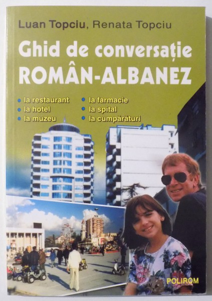 GHID DE CONVERSATIE ROMAN-ALBANEZ de LUAN TOPCIU, RENATA TOPCIU , 2002