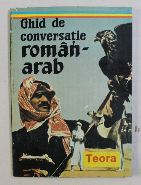 GHID DE CONVERSATIE ROMAN  - ARAB de GEORGE GRIGORE si NICOLAE DOBRISAN , 1993