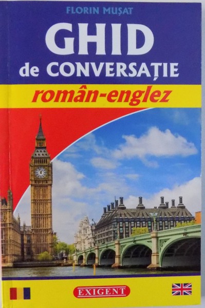 GHID DE CONVERSATIE ROMAN-ENGLEZ de FLORIN MUSAT , 2014