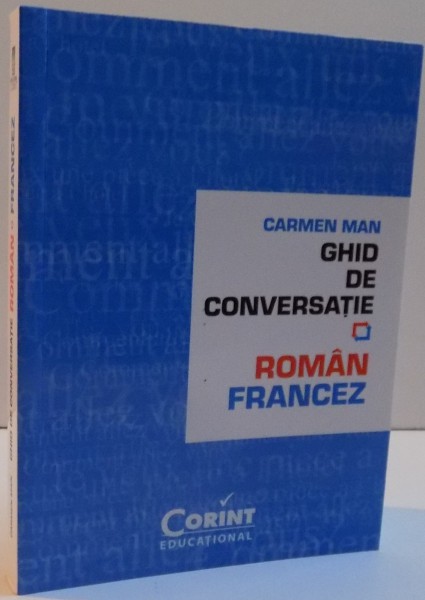 GHID DE CONVERSATIE ROMAN-FRANCEZ , 2014