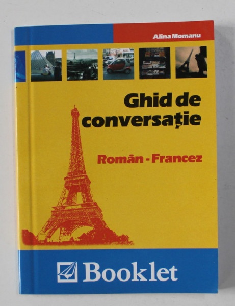 GHID DE CONVERSATIE  ROMAN - FRANCEZ de ALINA MOMANU , 2010