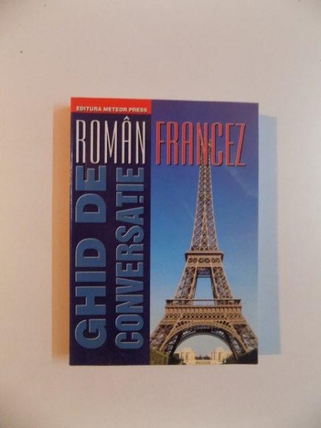 GHID DE CONVERSATIE ROMAN - FRANCEZ de DAN DUMITRESCU , 2001