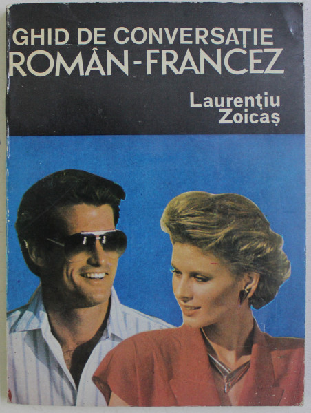 GHID DE CONVERSATIE ROMAN - FRANCEZ de LAURENTIU ZOICAS , 1993