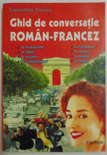 GHID DE CONVERSATIE ROMAN-FRANCEZ de LAURENTIU ZOICAS , 2001