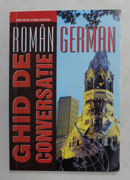 GHID DE CONVERSATIE ROMAN - GERMAN , 2013