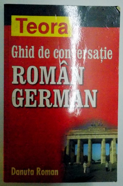 GHID DE CONVERSATIE ROMAN - GERMAN de DANUTA ROMAN , 2006