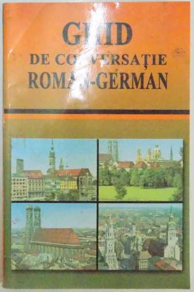 GHID DE CONVERSATIE ROMAN - GERMAN de GEORGES POPPS , ANJELIKA STEIN