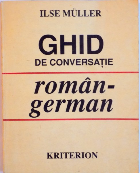 GHID DE CONVERSATIE ROMAN - GERMAN de ILSE MULLER, 1992