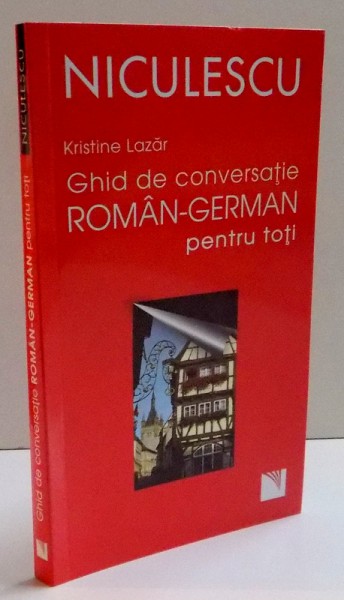 GHID DE CONVERSATIE ROMAN-GERMAN PENTRU TOTI , 2015