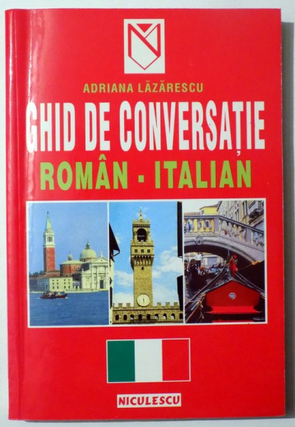 GHID DE CONVERSATIE ROMAN -ITALIAN de ADRIANA LAZARESCU , 2002