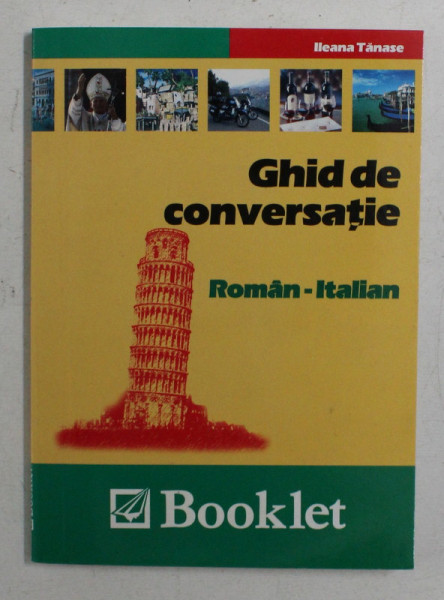 GHID DE CONVERSATIE ROMAN - ITALIAN DE ILEANA TANASE , 2006