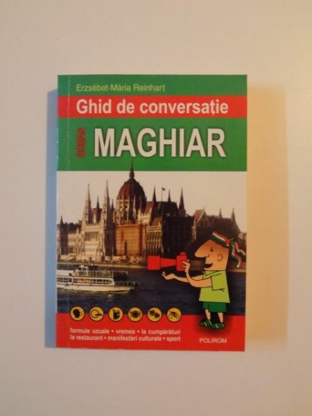GHID DE CONVERSATIE ROMAN - MAGHIAR de ERZSEBET - MARIA REINHART , 2007