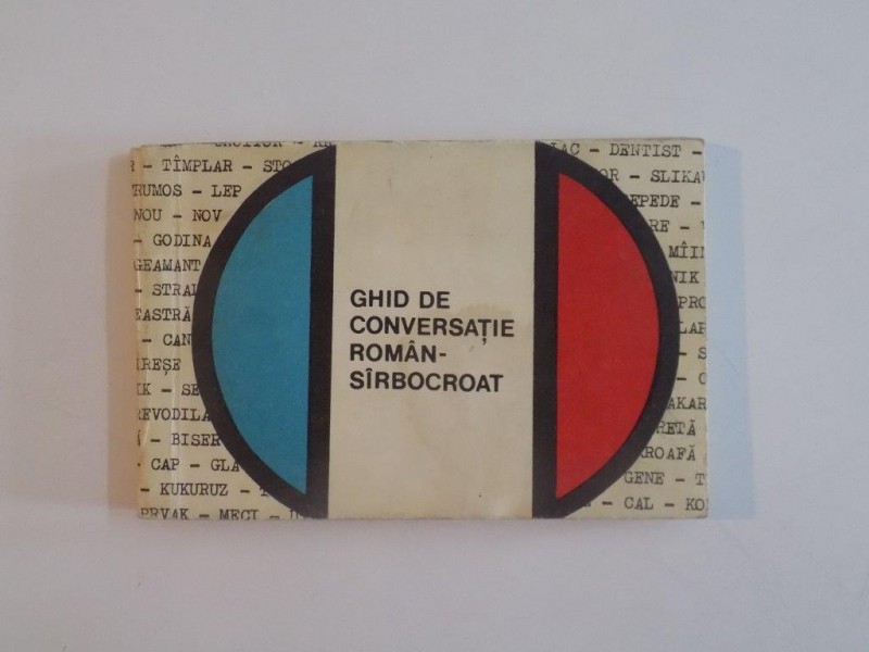 GHID DE CONVERSATIE ROMAN - SARBOCROAT de DORIN GAMULESCU , BUCURESTI 1967