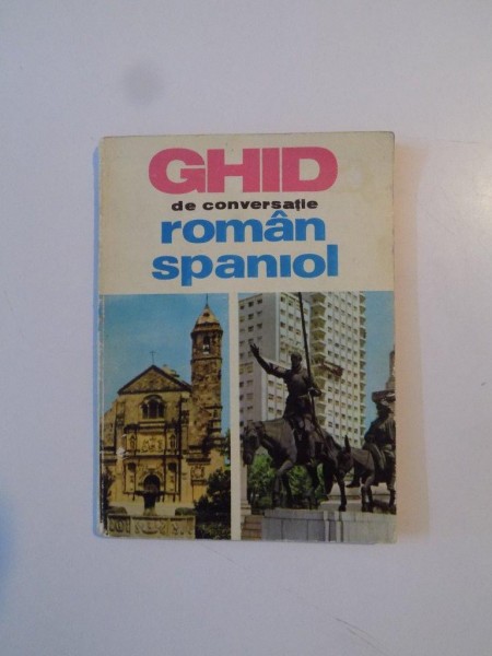 GHID DE CONVERSATIE ROMAN SPANIOL de PAUL TEODORESCU ,1968