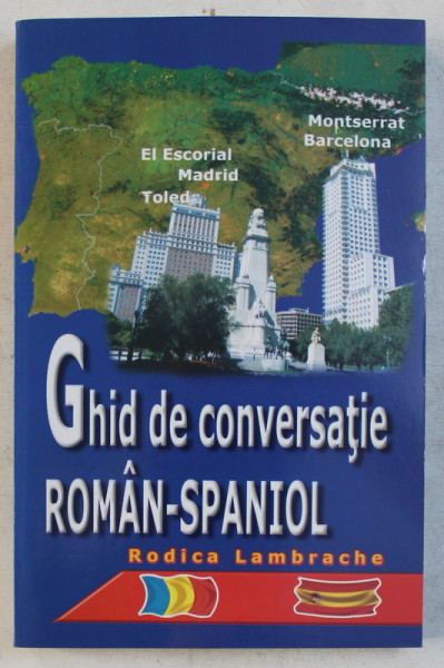 GHID DE CONVERSATIE ROMAN - SPANIOL de RODICA LAMBRACHE , 2008