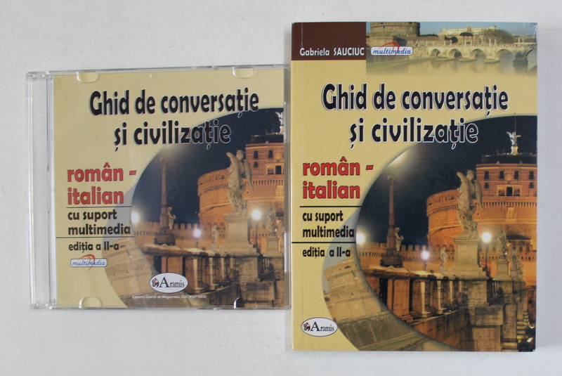 GHID DE CONVERSATIE SI CIVILIZATIE ROMAN - ITALIAN CU SUPORT MULTIMEDIA de GABRIELA  SAUCIUC , 2007