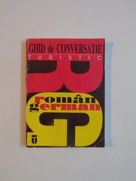 GHID DE CONVERSATIE TURISTIC ROMAN - GERMAN de DUMITRU CRICOVEANU , 1995