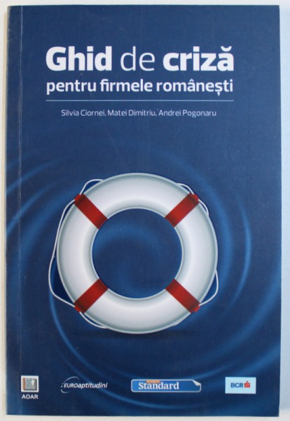 GHID DE CRIZA PENTRU FIRMELE ROMANESTI de SILVIA CIORNEI ...ANDREI POGONARU , 2009