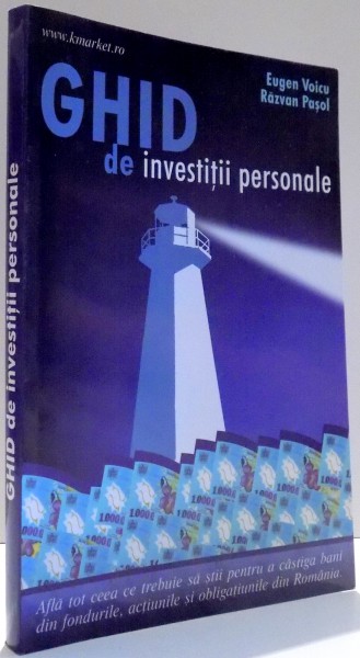 GHID DE INVESTITII PERSONALE de EUGEN VOICU , RAZVAN PASOL , Bucuresti 2004