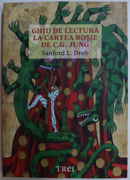 GHID DE LECTURA LA CARTEA ROSIE DE C. G. JUNG de SANFORD L. DROB , 2016