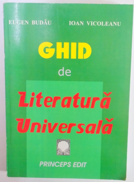 GHID DE LITERATURA UNIVERSALA , LECTURA SUPLIMENTARA IN GIMNAZIU de EUGEN BUDAU , IOAN VICOLEANU , 2006