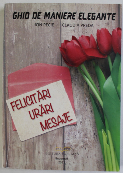 GHID DE MANIERE ELEGANTE de ION PECIE si CLAUDIA PREDA , FELICITARI , URARI , MESAJE , 2021