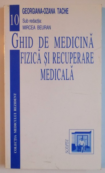 GHID DE MEDICINA FIZICA SI RECUPERARE MEDICALA de GEORGIANA -OZANA TACHE 2001