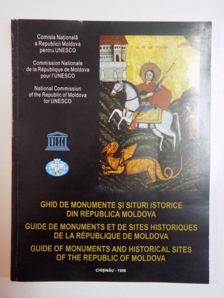 GHID DE MONUMENTE SI SITURI ISTORICE DIN REPUBLICA MOLDOVA , GUIDE DE MONUMENTS ET DE SITES HISTORIQUES DE LA REPUBLIQUE DE MOLDOVA , GUIDE OF MONUMENTS AND HISTORICAL SITES OF THE REPUBLIC OF MOLDOVA , 1998