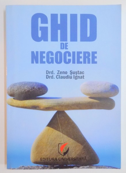 GHID DE NEGOCIERE de ZENO SUSTAC , CLAUDIU IGNAT , 2010