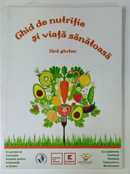 GHID DE NUTRITIE SI VIATA SANATOASA , FARA GLUTEN , ANII ' 2000