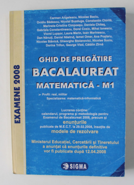 GHID DE PREGATIRE BACALAUREAT MATEMATICA - M1 , PROFIL - REAL , MILITAR de CARMEN ANGHELESCU ...CATALIN ZIRNA , 2008