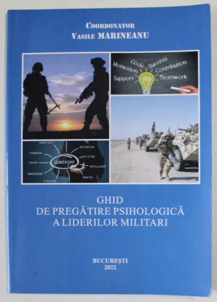 GHID DE PREGATIRE PSIHOLOGICA A LIDERILOR MILITARI , coordonator  VASILE MARINEANU , 2022