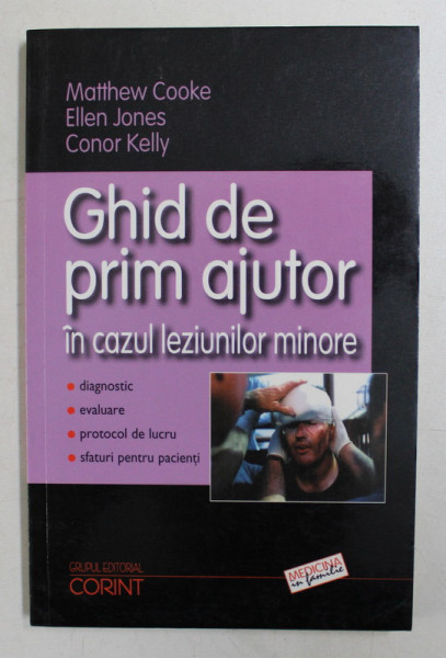 GHID DE PRIM AJUTOR IN CAZUL LEZIUNILOR MINORE de MATTHEW COOKE ...CONOR KELLY , 2003