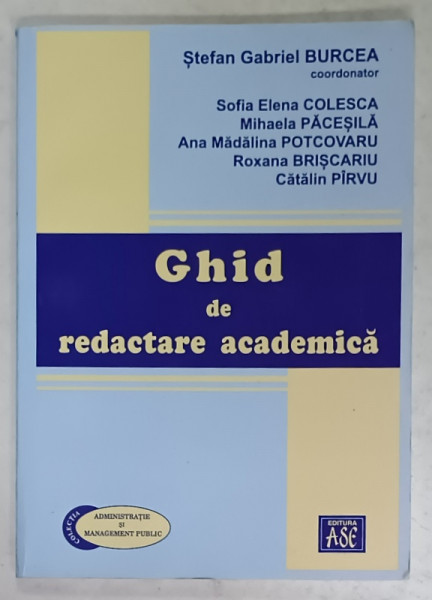 GHID DE REDACTARE ACADEMICA , coordonator STEFAN GABRIEL BURCEA , 2017