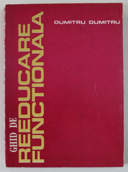 GHID DE REEDUCARE FUNCTIONALA de DUMITRU DUMITRU , 1981