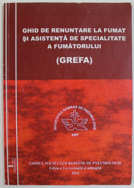 GHID DE RENUNTARE LA FUMAT SI ASISTENTA DE SPECIALITATE A FUMATORULUI  (GREFA ) , 2010 , PREZINTA SUBLINIERI *