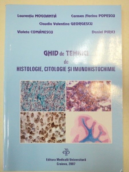 GHID DE TEHNICI DE HISTOLOGIE,CITOLOGIE SI IMUNOHISTOCHIMIE  CRAIOVA 2007