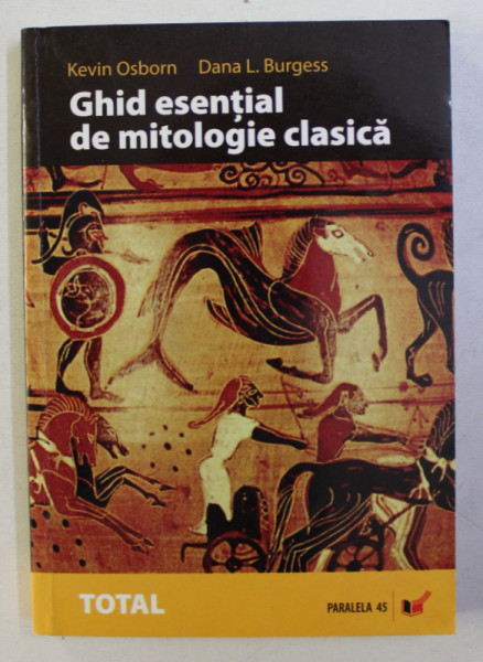 GHID ESENTIAL DE MITOLOGIE CLASICA de KEVIN OSBORN si DANA L. BURGESS , 2006